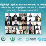 İslam İşbirliği Teşkilatı Borsalar Forumu 19. Toplantısı yapıldı